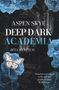 Aspen Skye: Deep Dark Academia: Beta Secretum, Buch