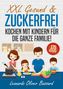 Leonardo Oliver Bassard: XXL Gesund & Zuckerfrei Kochen mit Kindern für die ganze Familie!, Buch