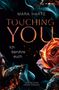 „Mara Harte, Touching You, Ich berühre euch, Dark Reverse Harem Romance.“ Brennende Rosen und blaue Rauchwirbel., Buch