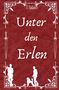 „Unter den Erlen“. Rote Hintergrundstruktur, weiße Verzierungen, zwei Schwerter, zwei Männer und ein Hund in Silhouette., Buch