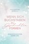 Catharina Gibelli: Wenn sich Buchstaben zu Geschichten formen, Buch