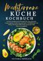 Victoria Fröhlich: Mediterrane Küche Kochbuch, Buch