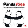 "Panda Yoga: Mit der ganzen Rasselbande" steht oben. Zwei Pandas stehen einander gegenüber. Unten steht "Satoshi Iriyama"., Buch