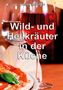 Traude Schubert: Wild- und Heilkräuter in der Küche, Buch