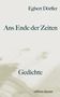 Egbert Dörfler: Ans Ende der Zeiten, Buch