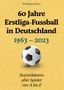 Wolfgang Steiner: 60 Jahre Erstliga-Fussball in Deutschland, Buch