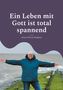 Anna Christine Berghaus: Ein Leben mit Gott ist total spannend, Buch