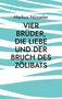 Markus Nüsseler: Vier Brüder, die Liebe und der Bruch des Zölibats, Buch