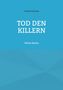 Friedrich Schmidt: Tod den Killern, Buch, Buch