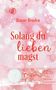 Hanne Benden: Solang du lieben magst, Buch