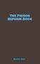 Martin Bolt: The Prison Reform Book, Buch