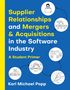 Karl Michael Popp: Supplier Relationships and Mergers & Acquisitions in the Software Industry, Buch, Buch