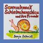 Sonja Schmidt: Sonnschneck Schleimchenschlau und ihre Freunde, Buch