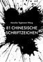 Mareike Tegtmeier-Wang: 81 chinesische Schriftzeichen, Buch