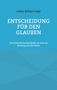 Lothar-Rüdiger Lütge: Entscheidung für den Glauben, Buch, Buch