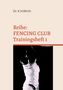 Kai Helge Wirth: FENCING CLUB Trainingsheft, Buch