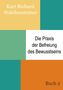 Kurt Richard Walchensteiner: Die Praxis der Befreiung des Bewusstseins - Buch 2, Buch