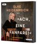 Texte: Elke Heidenreich liest "Ach, eine Fanfare!" Liebesbekenntnisse zu Schriftstellern. Darstellung: Frau und Hund., MP3-CD