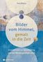 Tina Willms: Bilder vom Himmel, gemalt in die Zeit, Buch, Buch