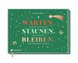 Heiko Metz: Warten. Staunen. Bleiben., Buch, Buch