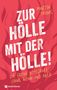 Text: "ZUR HÖLLE MIT DER HÖLLE! Die frohe Botschaft ohne Wenn und Aber. Martin Thoms." Flammenartige Illustration., Buch