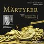 Manfred Becker-Huberti: Märtyrer Die CD zum Buch, CD