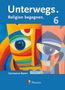 Michaela Gilhuber: Unterwegs - Gymnasium Bayern 6. Jahrgangsstufe - Schülerbuch, Buch