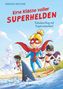 Rüdiger Bertram: Eine Klasse voller Superhelden - Schulausflug mit Superschurken! (Eine Klasse voller Superhelden, Bd. 2), Buch
