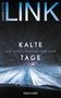 Text: "Kalte Tage", "Ein Kate-Linville-Thriller", "blanvalet", "Charlotte Link". Eine Explosion von Eis vor einem dunklen Hintergrund., Buch