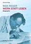 Max Reger - Werk statt Leben, Buch