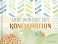 Liebe Wünsche zur Konfirmation, Buch