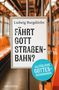 Ludwig Burgdörfer: Fährt Gott Straßenbahn?, Buch