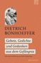 Dietrich Bonhoeffer: "Gebete, Gedichte und Gedanken aus dem Gefängnis". Einführung von Peter Zimmerling. Enthält ein Foto von Dietrich Bonhoeffer., Buch