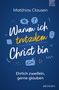 Matthias Clausen: Warum ich trotzdem Christ bin, Buch