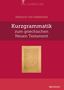 Heinrich von Siebenthal: Kurzgrammatik zum griechischen Neuen Testament, Buch, Buch
