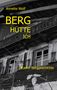 Annette Wolf: Berg Hütte ich, Buch
