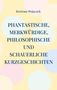 Bertram Wojaczek: Phantastische, merkwürdige, philosophische und schauerliche Kurzgeschichten, Buch