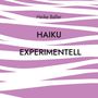 Heike Baller: Haiku experimentell, Buch, Buch