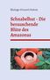 Biologe Vincent Hohne: Schnabelhut - Die berauschende Blüte des Amazonas, Buch