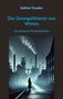 Sabine Traeder: Der Zwangsfütterer von Witten, Buch