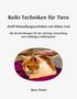 Iljana Planke: Reiki-Techniken für Tiere - Zwölf Behandlungstechniken von Mikao Usui, Buch