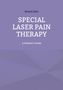 Renate Jahn: Special Laser Pain Therapy, Buch, Buch