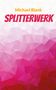 Michael Blank: Splitterwerk, Buch