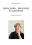 Renate Nishkàma Kunz: Einfach sein - Befreiung in Gleichmut, Buch