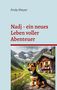 "Nadj - ein neues Leben voller Abenteuer" steht in roter Schrift auf einem hellblauen Hintergrund. Ein kleiner Hund sitzt draußen vor einer Hütte in den Bergen., Buch
