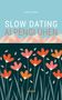 Alexa Hirth: Slow Dating Alpenglühen, Buch, Buch
