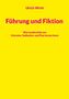 Ulrich Wirth: Führung und Fiktion, Buch