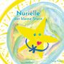 "Nurielle der kleine Stern" in Blau auf buntem Hintergrund. Ein gelber lachender Stern mit Herz und Schleife ist gezeichnet., Buch