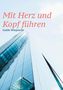 Guido Wieprecht: Mit Herz und Kopf führen, Buch