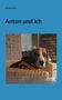 Michael Koch: Anton und ich, Buch